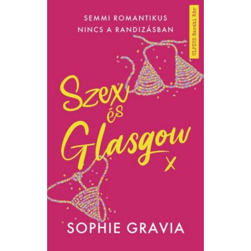 Sophie Gravia: Szex és Glasgow - Semmi romantikus nincs a randizásban