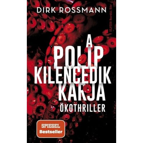 Dirk Rossmann: A polip kilencedik karja - Klímakatasztrófa vagy Világkormány