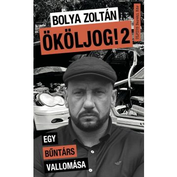 Bolya Zoltán: Ököljog! 2 - Egy bűntárs vallomása
