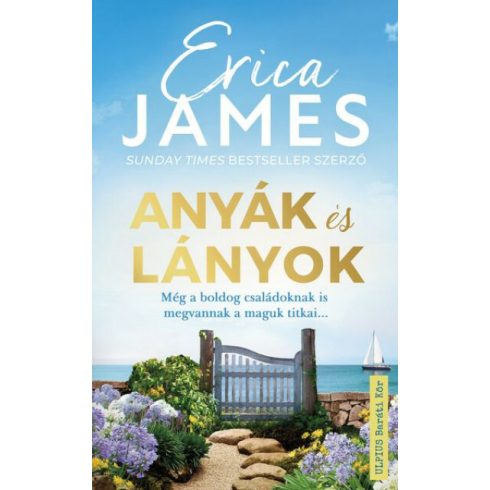 Erica James: Anyák és lányok - Még a boldog családoknak is megvannak a maguk titkai...