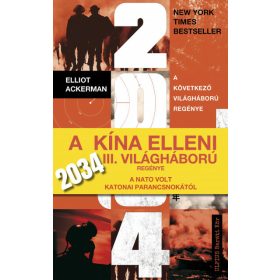   Elliot Ackerman, James Stavridis Admirális: 2034 - A következő világháború regénye