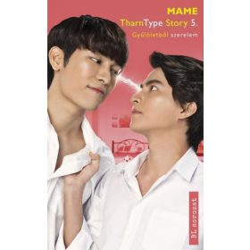 Mame: TharnType Story 5. - Gyűlöletből szerelem