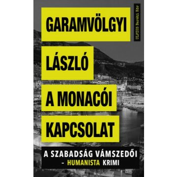 Dr. Garamvölgyi László: A monacói kapcsolat