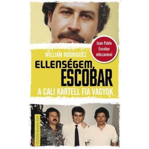 Előrendelhető: William Rodriguez: Ellenségem, Escobar - A cali kartell fia vagyok