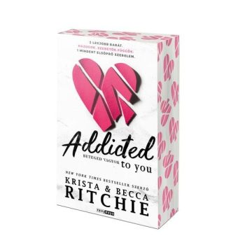   Krista Ritchie, Becca Ritchie: Addicted to you - Beteged vagyok - Éldekorált kiadás