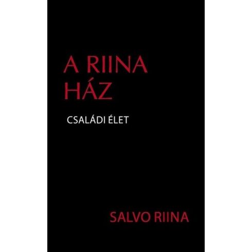 Előrendelhető: Salvo Riina: A Riina ház - Családi élet