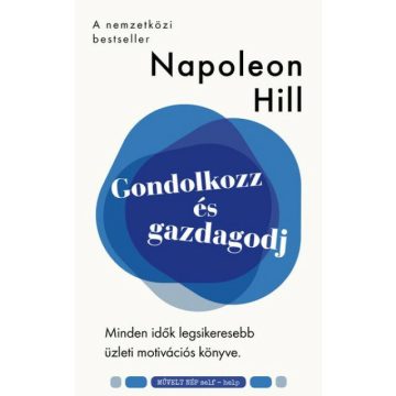 Napoleon Hill: Gondolkozz és gazdagodj