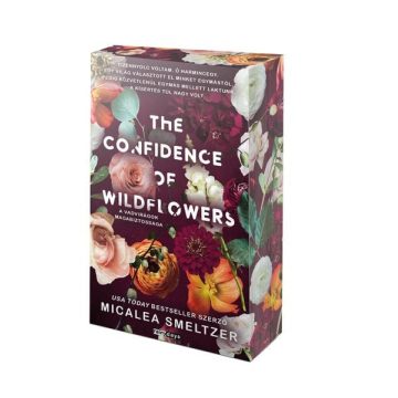   Micalea Smeltzer: The confidence of wildflowers - A vadvirágok magabiztossága - Éldekorált kiadás