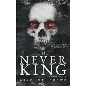   Nikki St. Crowe: The Never King - A Sohakirály - Éldekorált kiadás