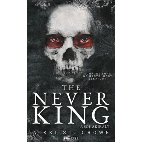 Nikki St. Crowe: The Never King - A Sohakirály - Éldekorált kiadás