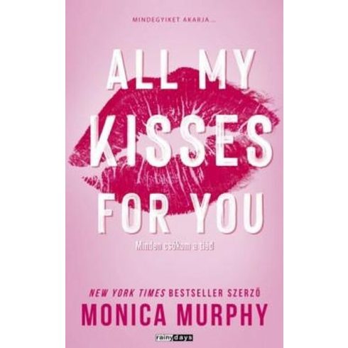 Előrendelhető: Monica Murphy: All My Kisses For You - Minden csókom a tiéd - Éldekorált