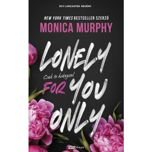 Monica Murphy: Lonely for You Only - Csak te hiányzol - Éldekorált