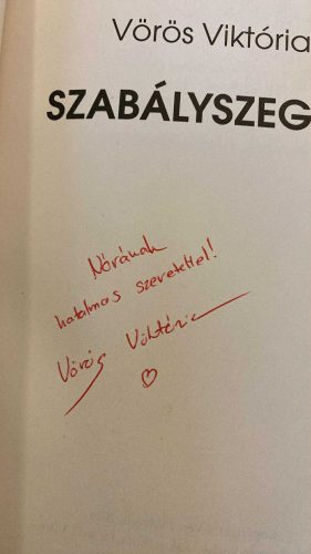 Vörös Viktória: Szabályszegők (Nórának dedikálás)