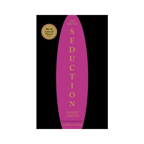 Robert Greene: The Art of Seduction - A csábítás művészete