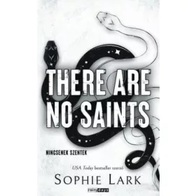   Sophie Lark: There Are No Saints - Nincsenek szentek - Éldekorált kiadás