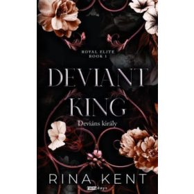   Rina Kent: Deviant King - Deviáns király - Éldekorált kiadás