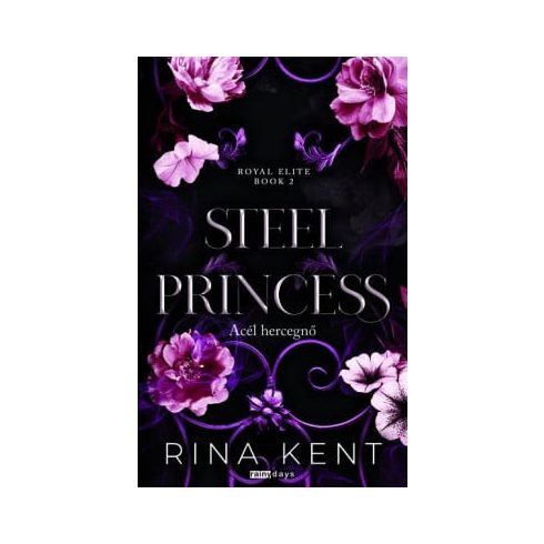 Előrendelhető: Rina Kent: Steel Princess - Acél hercegnő - Éldekorált kiadás