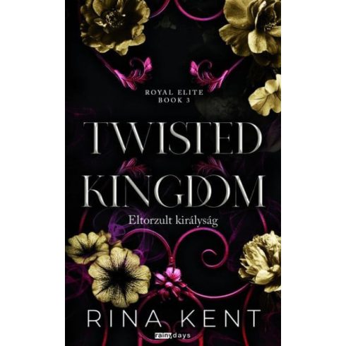 Előrendelhető: Rina Kent: Twisted Kingdom - Eltorzult királyság - Éldekorált kiadás