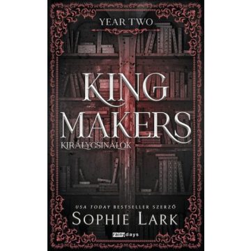   Előrendelhető: Sophie Lark: Kingmakers - Királycsinálók - Year Two - Éledkorált kiadás