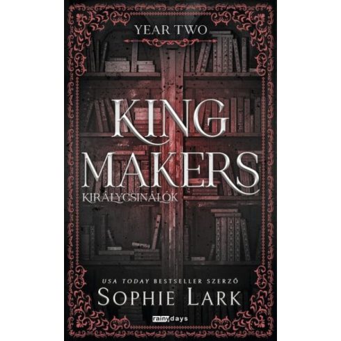 Előrendelhető: Sophie Lark: Kingmakers - Királycsinálók - Year Two - Éledkorált kiadás