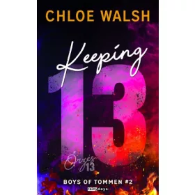   Chloe Walsh: Keeping 13 - Őrzés 13 - Éldekorált kiadás (szépséghibás)