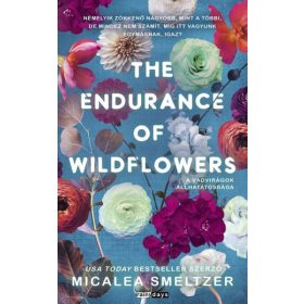   Micalea Smeltzer: The Endurance of Wildflowers - A vadvirágok állhatatossága - Éldekorált kiadás