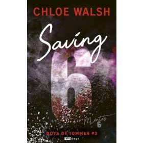 Chloe Walsh: Saving 6 - Mentés 6 - Éldekorált kiadás