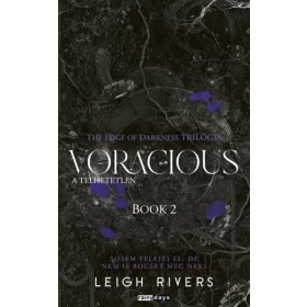   Leigh Rivers: Voracious - A telhetetlen - Éldekorált kiadás