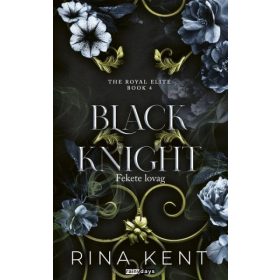   Rina Kent: Black Knight - Fekete lovag - Éldekorált kiadás