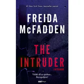   Előrendelhető: Freida McFadden: The Intruder - A betolakodó
