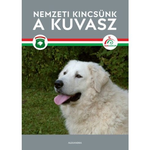 Magyar Kuvasz Fajtagondozó Egyesület: Nemzeti kincsünk a kuvasz