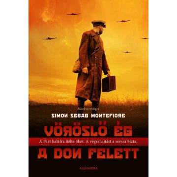 Simon Sebag Montefiore: Vöröslő ég a Don felett