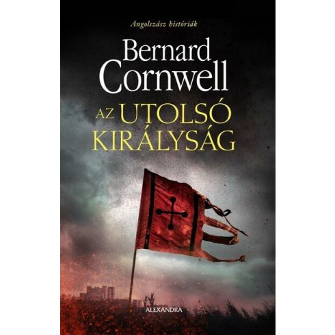 Bernard Cornwell: Az utolsó királyság