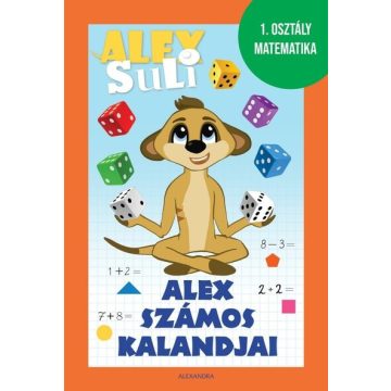   Józsa Tímea: Alex számos kalandjai - Alex Suli munkafüzet - 1. osztály matematika