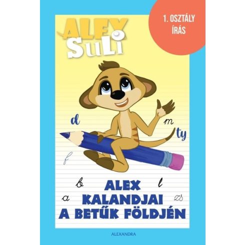 Oszoli-Pap Márta: Alex kalandjai a betűk földjén - Alex Suli munkafüzet - 1. osztály írás