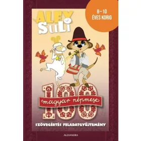  Fehér Sarolta: Alex Suli - 100 magyar népmese szövegértés feladatgyűjtemény