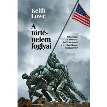 Keith Lowe: A történelem foglyai