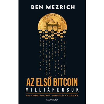 Ben Mezrich: Az első bitcoinmillárdosok