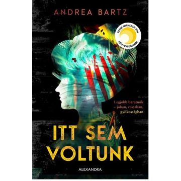 Andrea Bartz: Itt sem voltunk