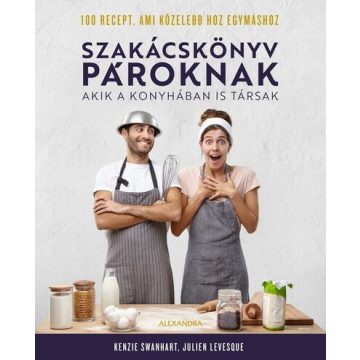 Kenzie Swanhart, Julien Levesque: Szakácskönyv pároknak