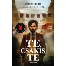   Caroline Kepnes: Te, csakis te - Az igaz szerelem fájdalommal jár