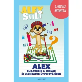   Oszoli-Pap Márta: Alex Suli - Alex eligazodik a szavak és mondatok útvesztőjében - 3. osztály anyanyelv