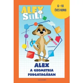   Józsa Tímea: Alex Suli - Alex a geometria forgatagában - 6-10 éves korig