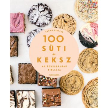   Sarah Kieffer: 100 süti és keksz - Az édesszájúak bibliája