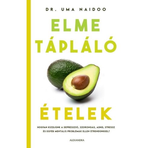 Dr. Uma Naidoo: Elmetápláló ételek