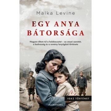 Malka Levine: Egy anya bátorsága