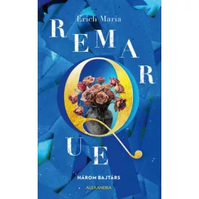 Erich Maria Remarque: Három bajtárs (új kiadás)