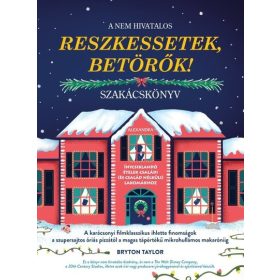   Bryton Taylor: A nem hivatalos Reszkessetek, betörők! szakácskönyv