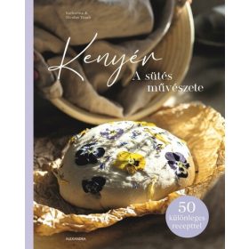 Katharina Traub: Kenyér - A sütés művészete