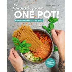 Mirja Glatz: Könnyű, finom, ONE POT!